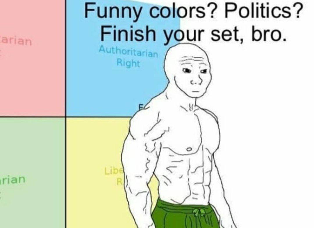 Funny colors? Politics? pur set, bro. itaria Ric ignt
