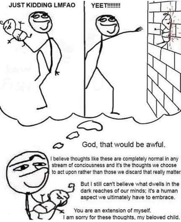 JUST KIDDING LMFAO a God, that would be awful. believe thoughts like these are completely normal in any stream of conciousness and it’s the thoughts we choose to act upon rather than those we discard 