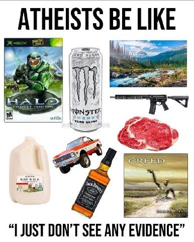ATHEISTS BE LIKE 1-1 wif 5 COMBAT VED BUNGIE ULTRA ant eta DON'T SEE ANY EVIDENCE”