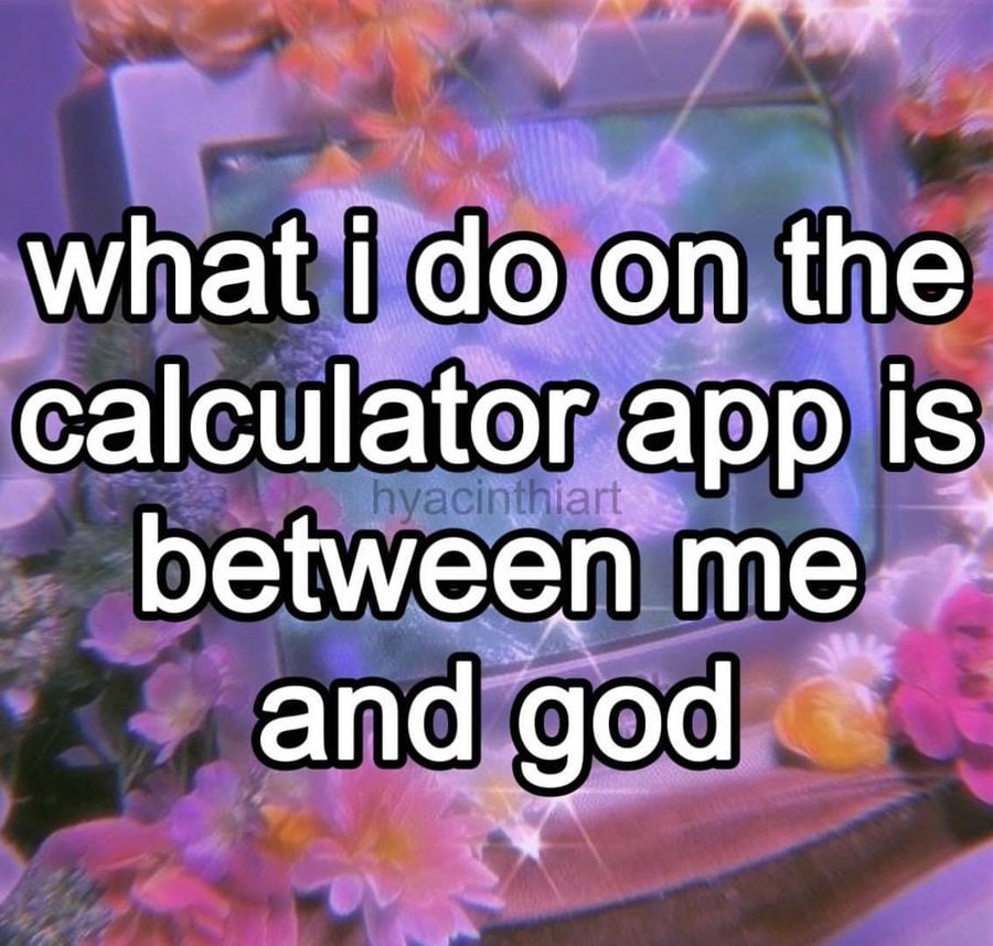 on the calculator app Is between me and god