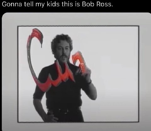 Gonna tell my kids this is Bob Ross.