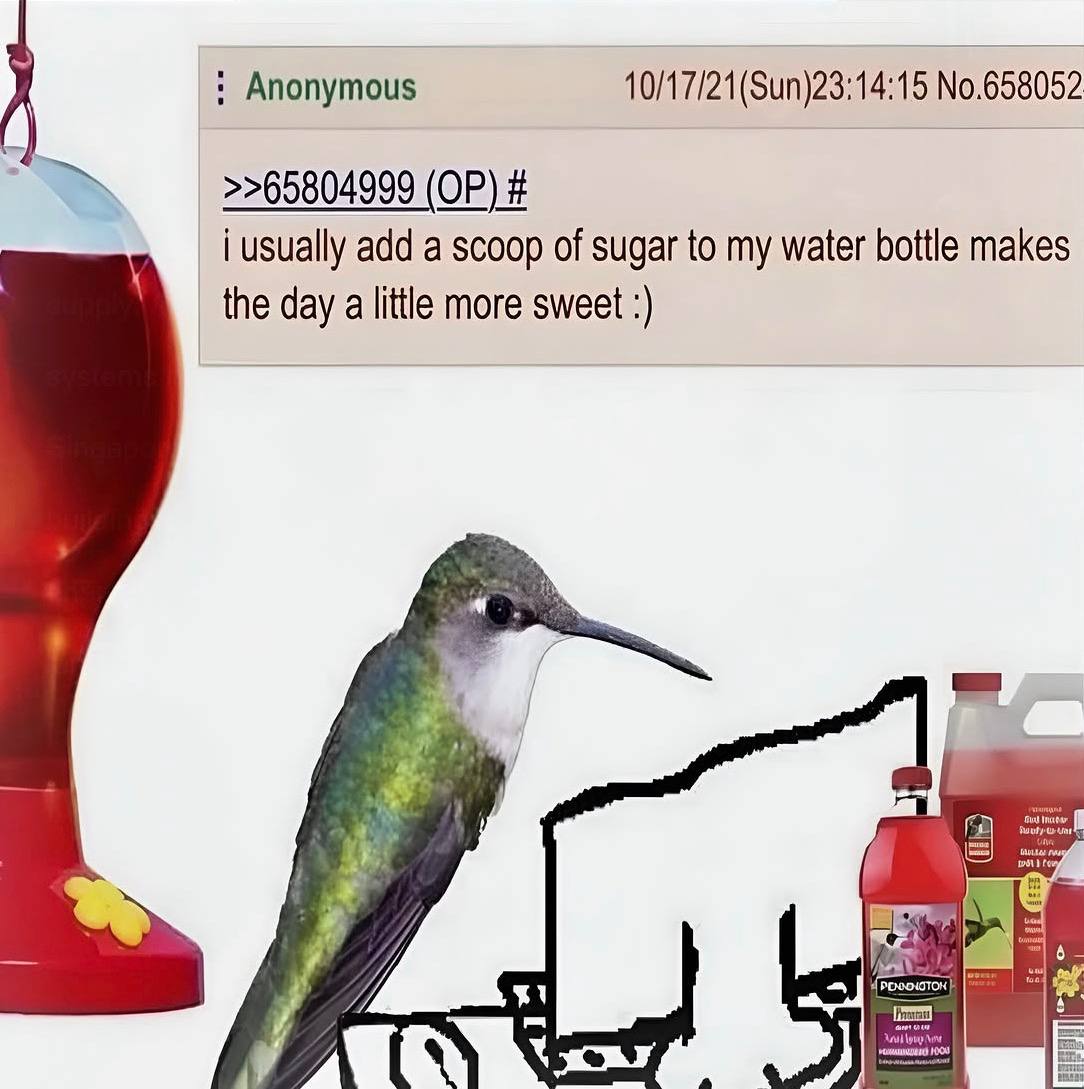Anonymous 10/17/21(Sun)23:14:15 No.658052 i usually add a scoop of sugar to my water bottle makes the day a little more sweet я