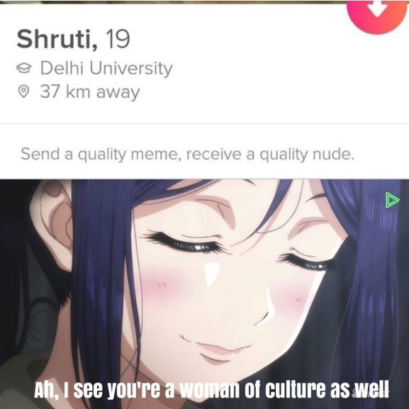Shruti, 19 Delhi University 3/7 away Send a quality meme, receive a quality nude. it a с of culture as. well