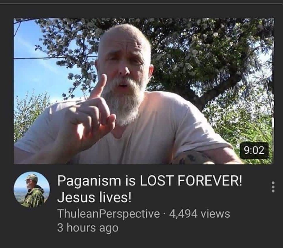 у, 4 24 Cas и A 9:02 8 Paganism is LOST FOREVER! Jesus lives! if ThuleanPerspective 4,494 views 3 hours ago