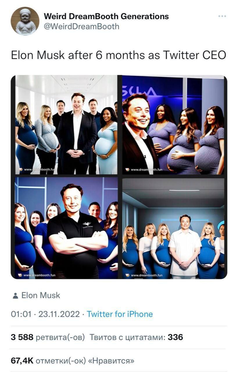 Weird DreamBooth Generations @WeirdDreamBooth Elon Musk after 6 months as Twitter CEO Elon Musk 01:01 23.11.2022 Twitter for iPhone 3 588 ретвита(-ов) Твитов с цитатами: 336 отметки(-ок) «Нравится»