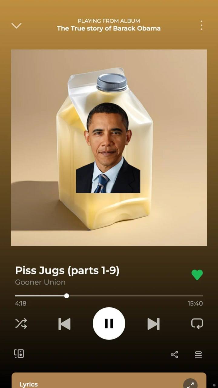 PLAYING FROM ALBUM The True story of Barack Obama Piss Jugs (parts 1-9) Lyrics