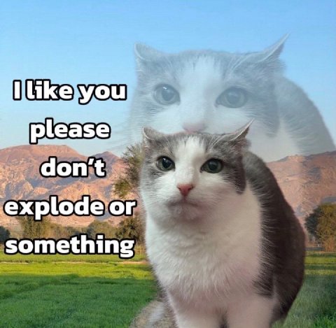 don't explode something