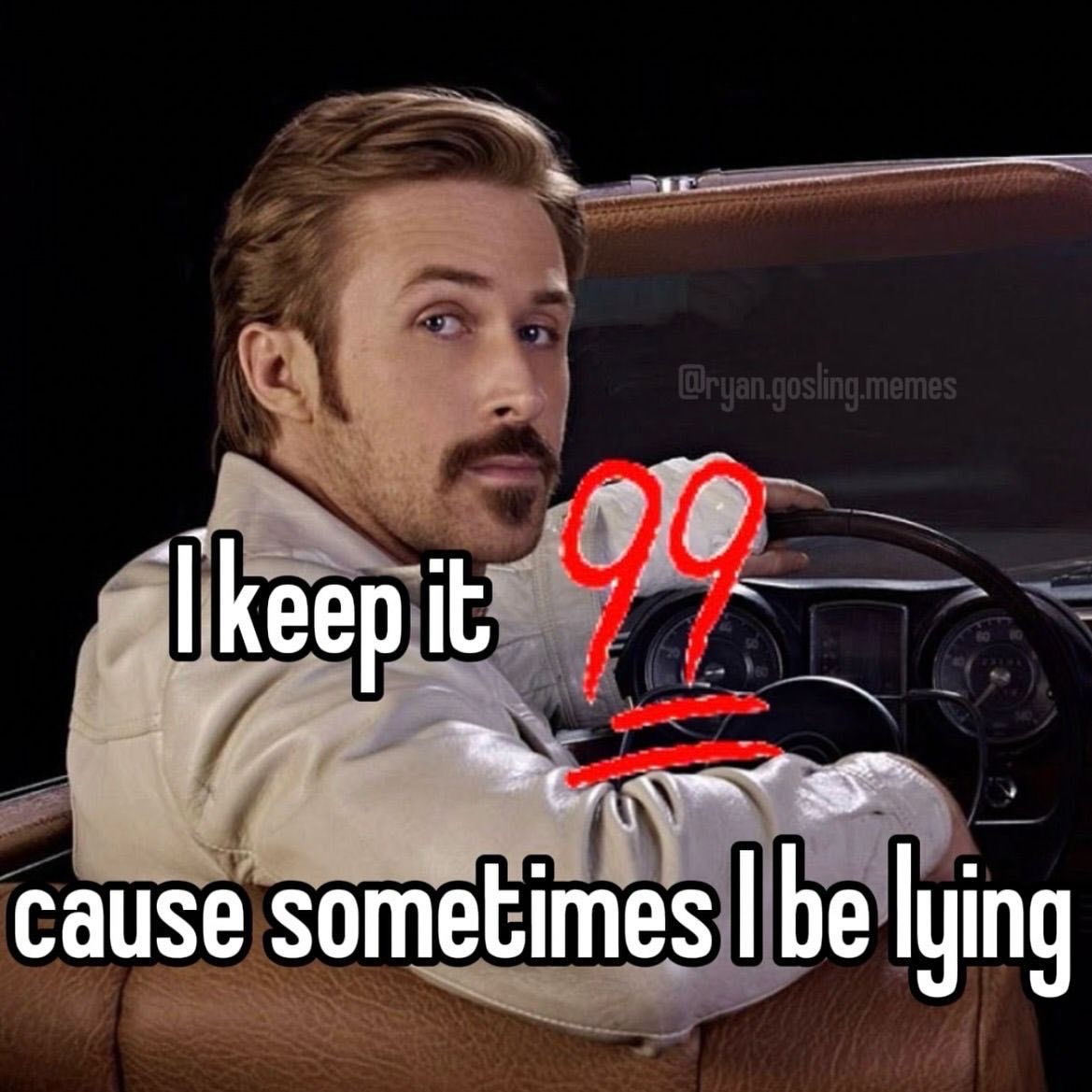 cause sometimes be lying