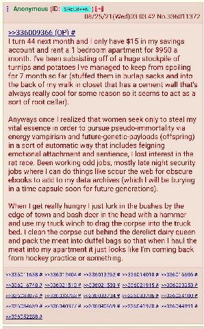 Anonymous SRcLB++N No.336011372 >>336009366 turn 44 next month and only have $15 in my savings account and rent a 1 bedroom apartment for $950 a month. I've been subsisting off of a huge stockpile of 