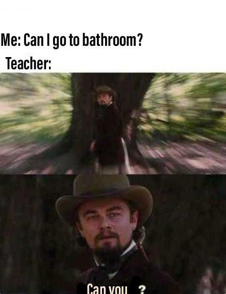 Me: Сап to bathroom? Teacher: 4 2