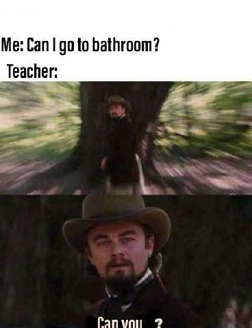 Me: Сап to bathroom? Teacher: 4 2
