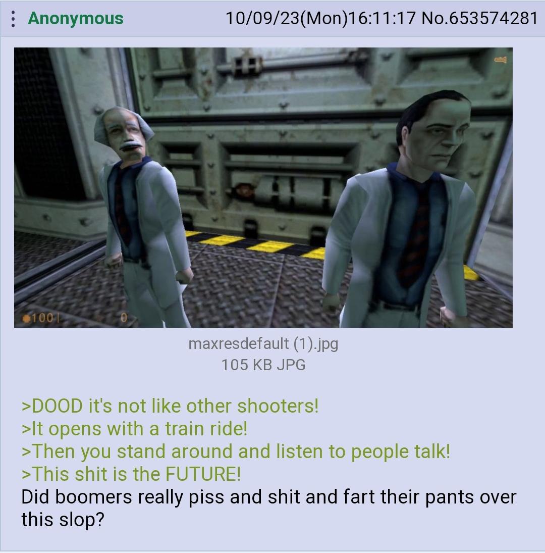 Anonymous 10/09/23(Mon)16:11:17 No.653574281 maxresdefault (1).jpg 105 JPG >DOOD it's not like other shooters! >It opens with a train ride! >Then you stand around and listen to people talk! >This shit