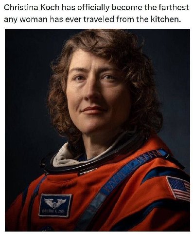 Christina Koch has officially become the farthest any woman has ever traveled from the kitchen.