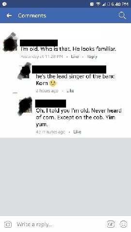 6:40 Comments 2 old. Who is that. He looks familiar. Like Reply 4 he's the lead singer of the band Korn Like told you old. Never heard of corn. Except on the cob. Yim yum. Like Write a reply