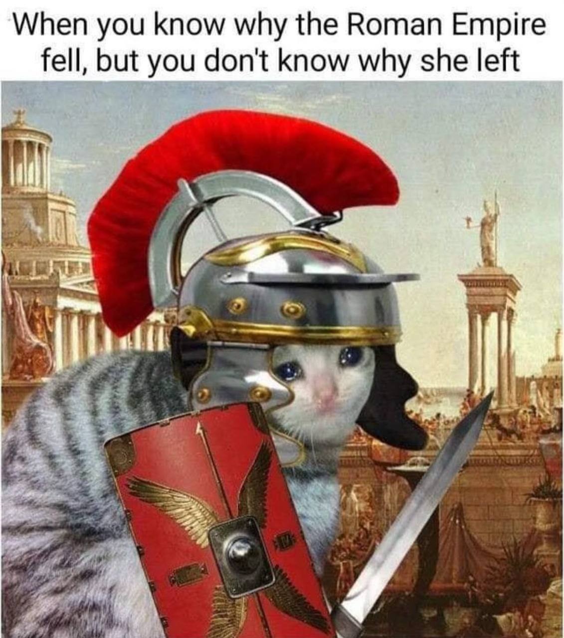 ‘When you know why the Roman Empire fell, but you don't know why she left А