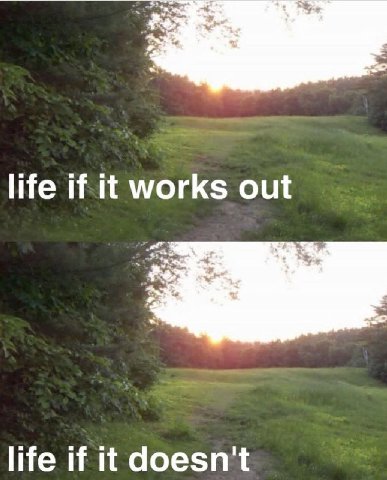 life if it works out life if it doesn't