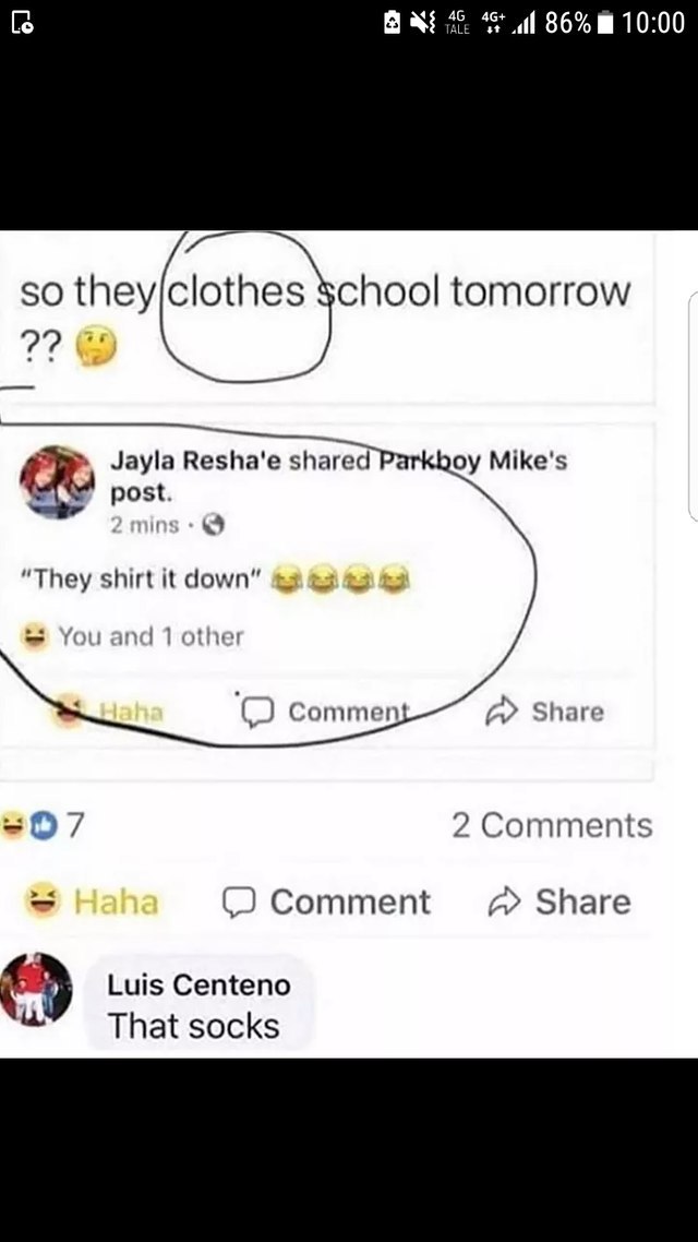 BNE 1 86% 10:00 so theyjclothes §chool tomorrow 7? Jayla Resha'e shared Mike's post. “They shirt it down” ind Commen Share 2 Comments Comment Share Luis Centeno That socks