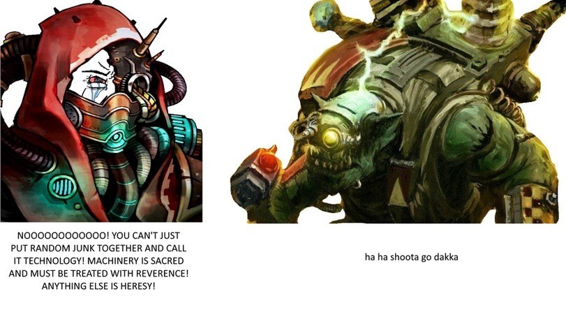 70 ENS №000000000000! YOU CAN'T JUST PUT RANDOM JUNK TOGETHER AND CALL IT TECHNOLOGY! MACHINERY IS SACRED shoota dakka AND MUST BE TREATED WITH REVERENCE! ANYTHING ELSE IS HERESY!
