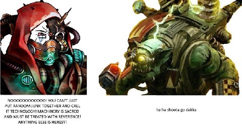 70 ENS №000000000000! YOU CAN'T JUST PUT RANDOM JUNK TOGETHER AND CALL IT TECHNOLOGY! MACHINERY IS SACRED shoota dakka AND MUST BE TREATED WITH REVERENCE! ANYTHING ELSE IS HERESY!