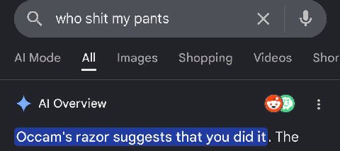 О who shit my pants 0 Mode Images Shopping Videos Shor Overview Occam's razor suggests that you did К. The