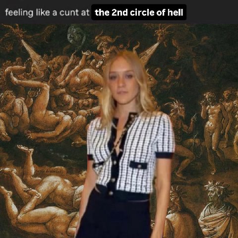 feeling like a cunt at the circle of hell