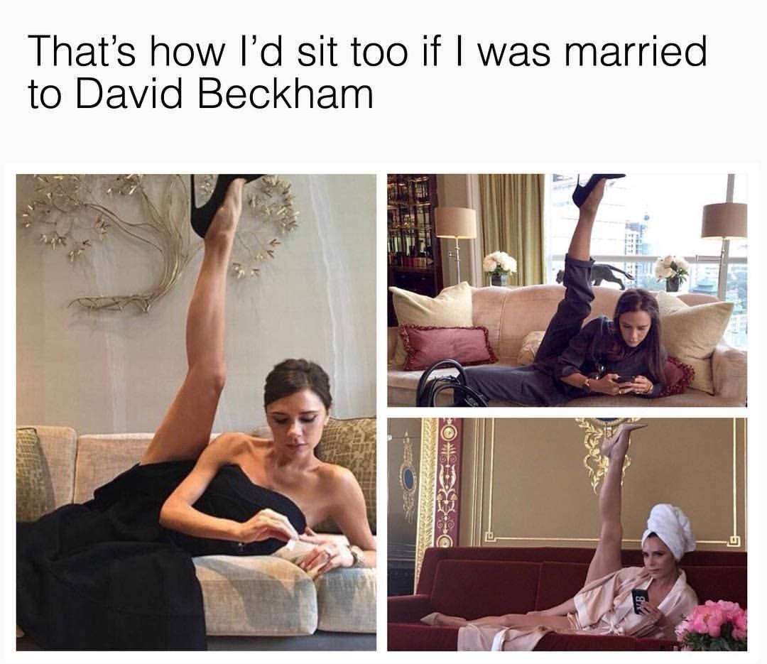 That’s how sit too if was married to David Beckham 1