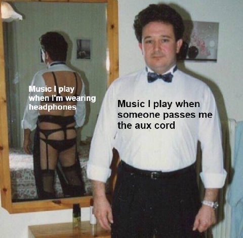 play when wearing -headphones Music I play when ‘Someone раззез тей the сога