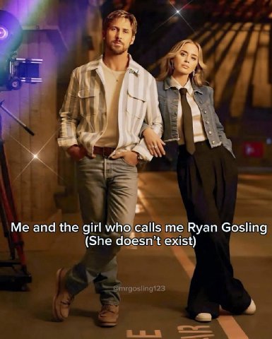 4 Me and the girl мпо Ryan Gosling (She doesn’t exist)