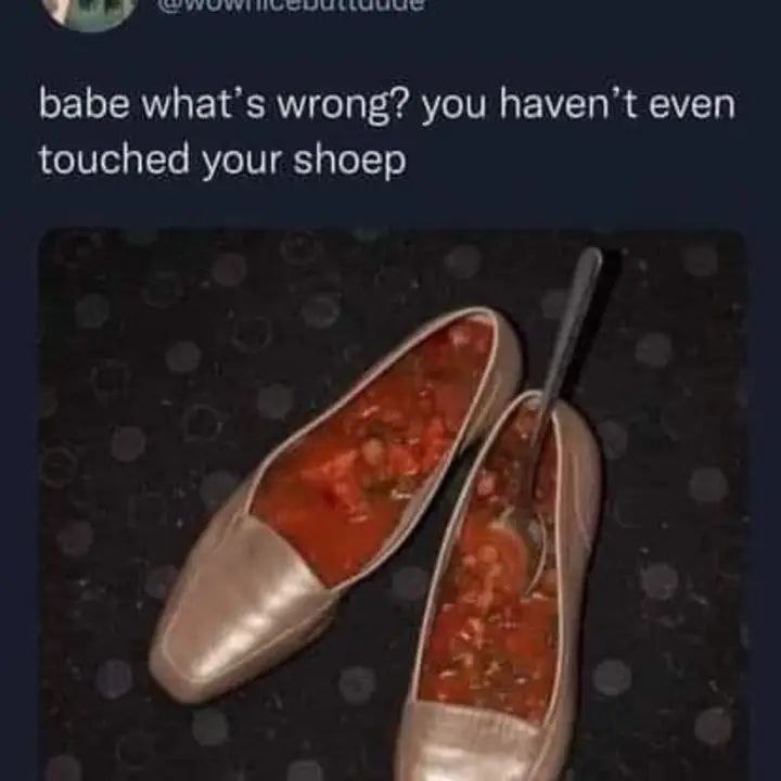 babe wrong? you haven't even touched your shoep
