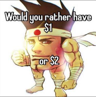 Would|you rather have