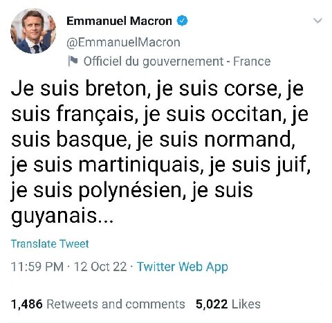 Emmanuel Масгоп @EmmanuelMacron Officiel gouvernement France suis breton, suis corse, suis frangais, suis occitan, suis basque, suis normand, suis martiniquais, suis juif, suis suis guyanais... Transl