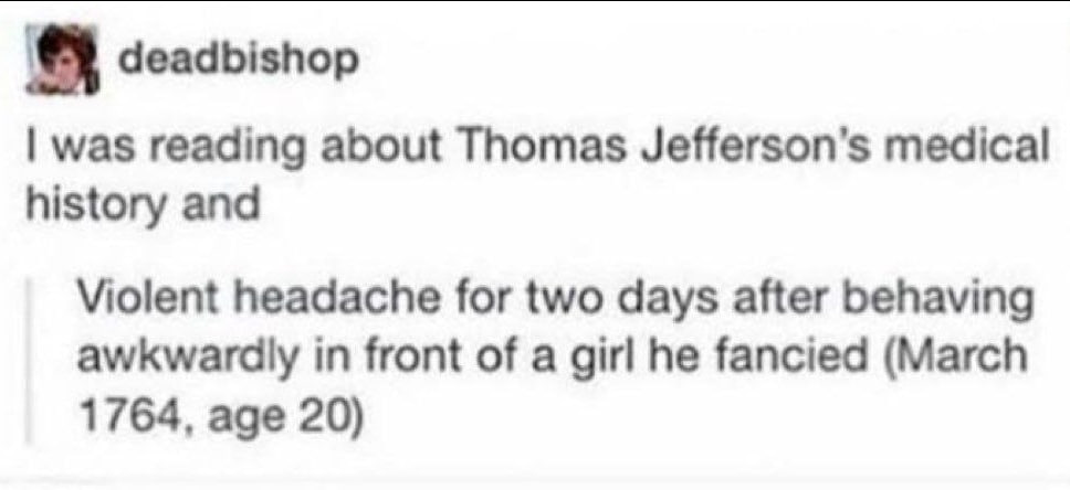 deadbishop was reading about Thomas medical history and Violent headache for two days after behaving awkwardly in front of a girl he fancied (March 1764, age 20)