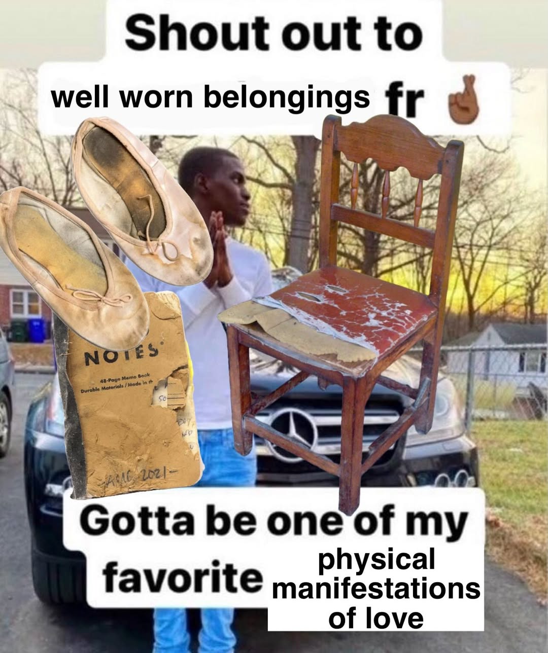 Shout out to well worn belongings aie 4 ves Ver. Gotta be my physical favorite man of love