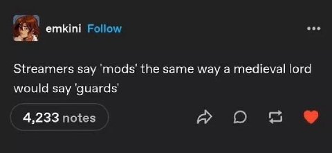 emkini Follow Streamers say the same way а medieval lord would say ‘guards 4,233 notes