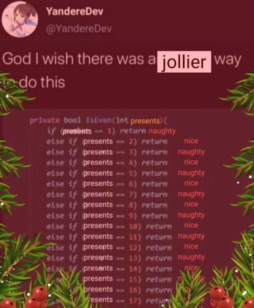 YandereDev God wish there was {9 way this 2! private boo] presents if (presbats 1) return naughty else if (presents 2) return nice else if (presents 3) return naughty else if (presents 4) return nice 