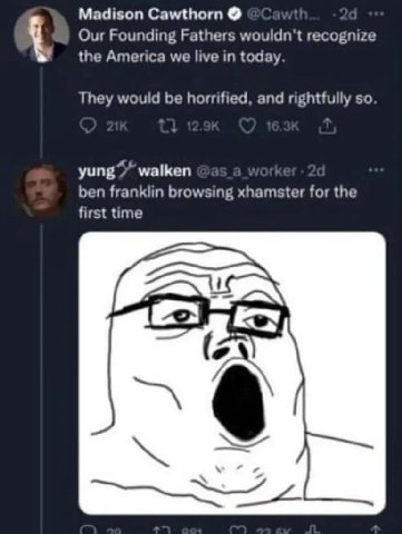 Madison Cawthorn Our Founding Fathers wouldn't recognize the America we live in today. They would be horrified, and rightfully so yung walken ben franklin browsing xhamster for the first time