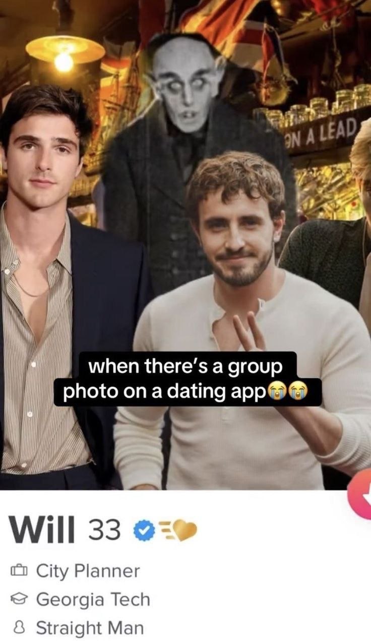 А there’ when there’s а group photo ona dating арр®® Will 33 City Planner Georgia Tech 3 Straight Man