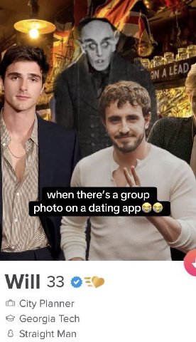 А there’ when there’s а group photo ona dating арр®® Will 33 City Planner Georgia Tech 3 Straight Man