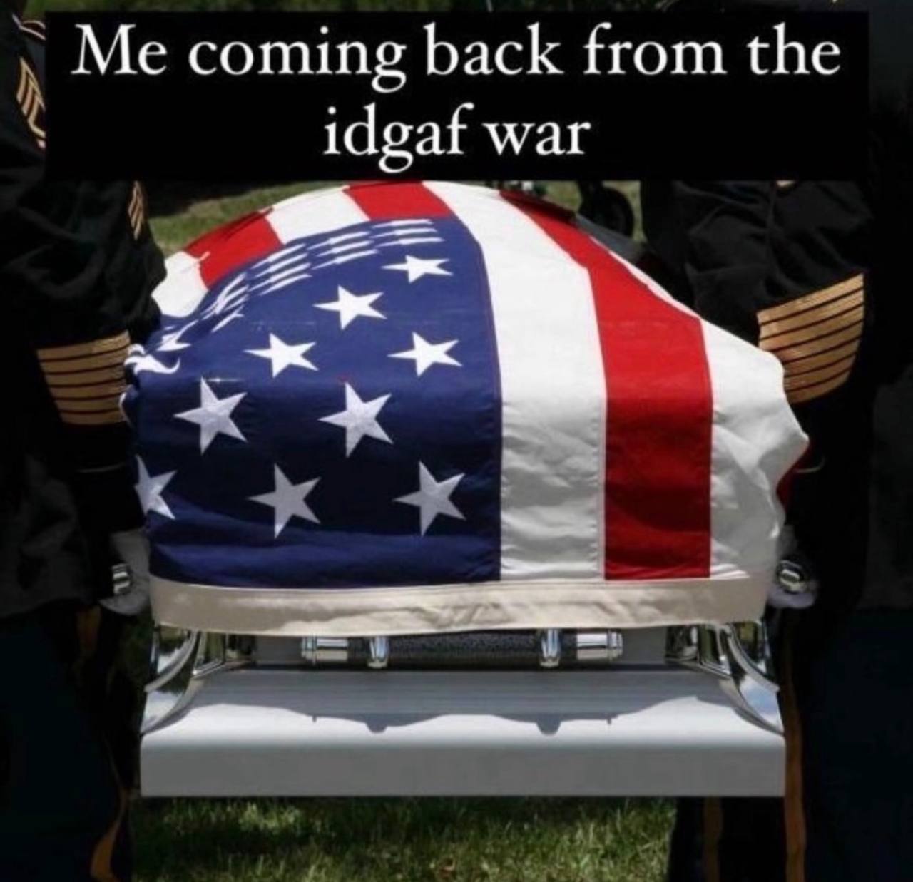 Me coming back from the idgaf war В