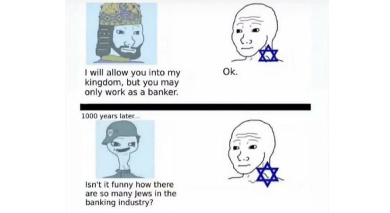 а\ will allow you into my kingdom, but you may only work as a banker. 1000 years later. Isn't it funny how there are so many Jews in the banking industry?