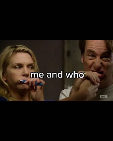 me and who