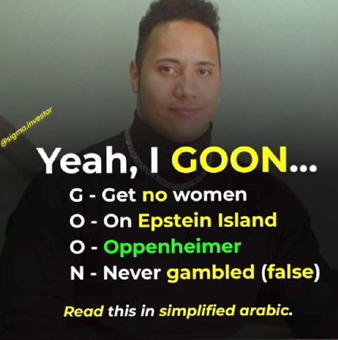 _Уеан, GOON... С Get no women On Epstein Island Never gambled (false) Read this in simplified arabic.