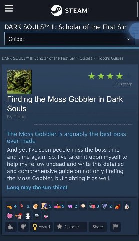STEAM DARK SOULS™ Scholar of the First Sin Guides Finding the Moss Gobbler in Dark Souls And yet I've seen people miss the boss time and time again. So, I've taken it upon myself to help my fellow und