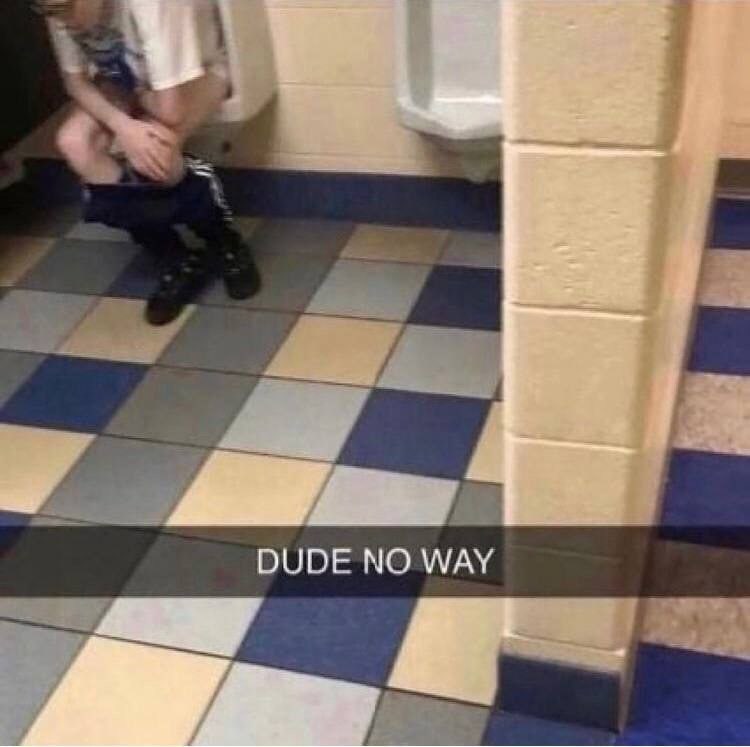 DUDE NO WAY