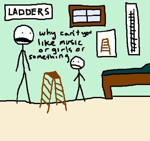 [LADDERS] why like music or or so