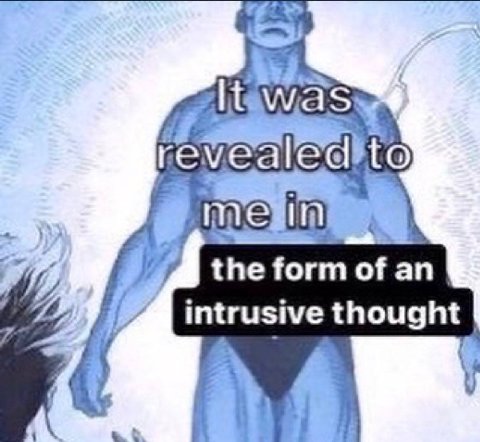 AKO the form of an intrusive thought