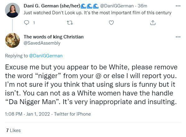 Dani German @DaniGGerman Just watched Don't Look up. It's the most important film of this century От The words of king Christian @SavedAssembly Replying to @DaniGGerman Excuse me but you appear to be 