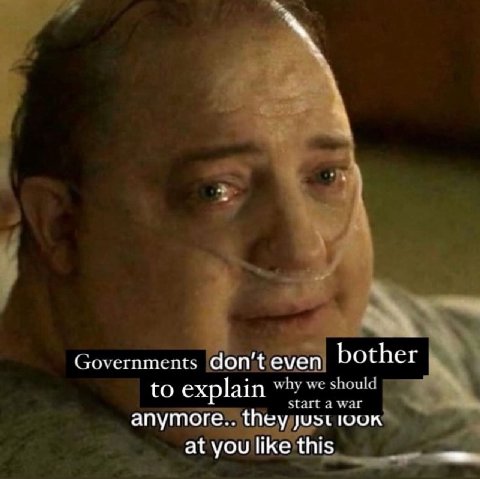 bother Governments don’t even to explai Why we should start a war anymore.. at you like this
