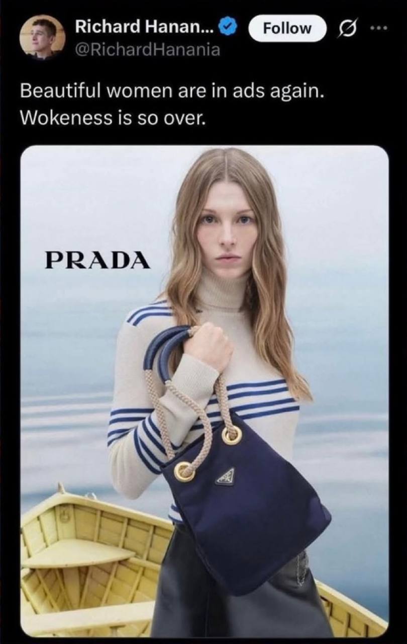 Richard Hanan... Follow RichardHanania 6} Beautiful women are ads again Wokeness is So over. PRADA