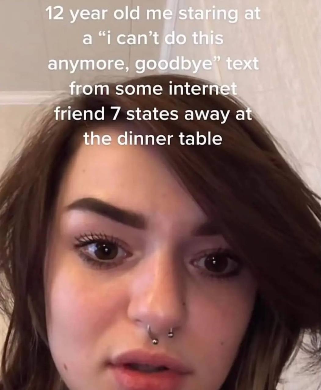 12 year old me а this anymore, text fromsome internet friend 7 states away at the dinner table